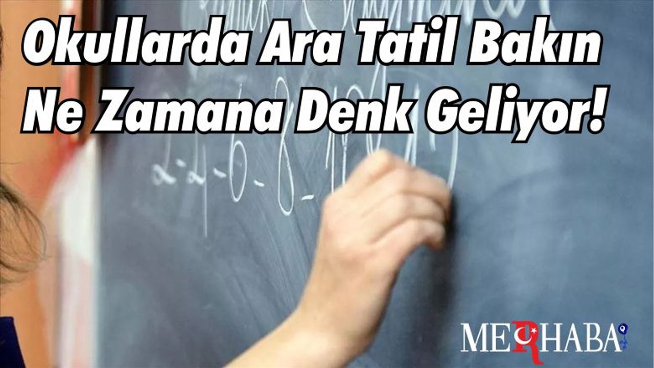 Okullarda Ara Tatil Bakın Ne Zamana Denk Geliyor!