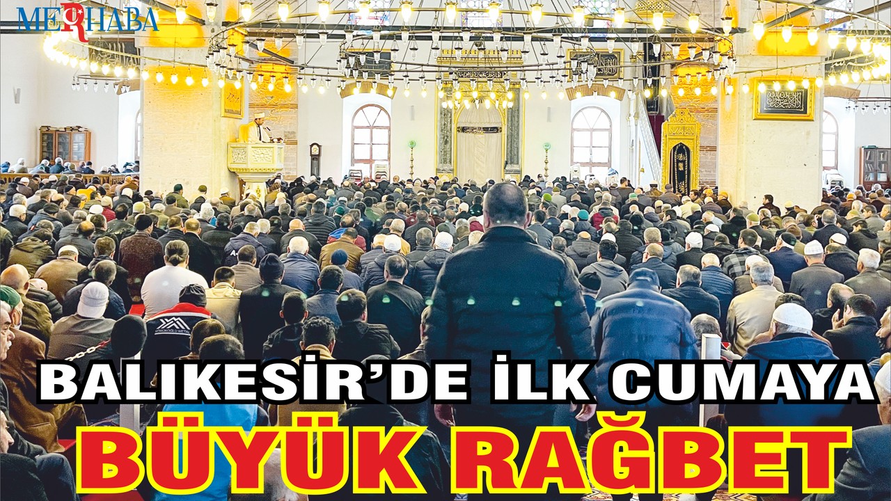 Balıkesir'de İlk Cuma'ya Büyük Rağbet