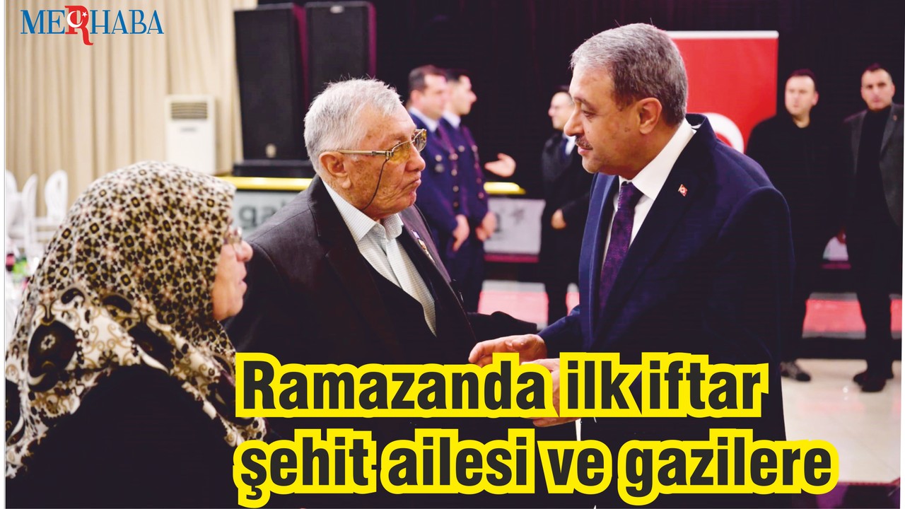 Ramazanda ilk iftar şehit ailesi ve gazilere