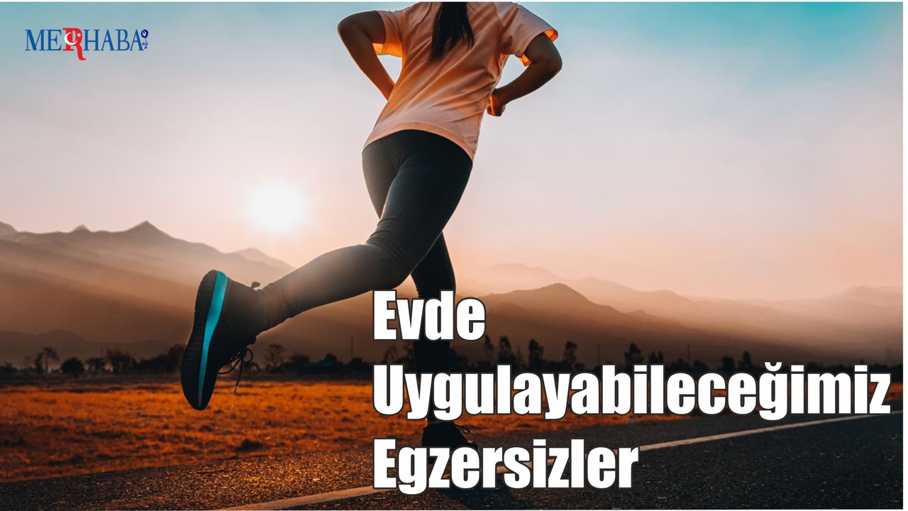 Evde Uygulayabileceğimiz Egzersizler