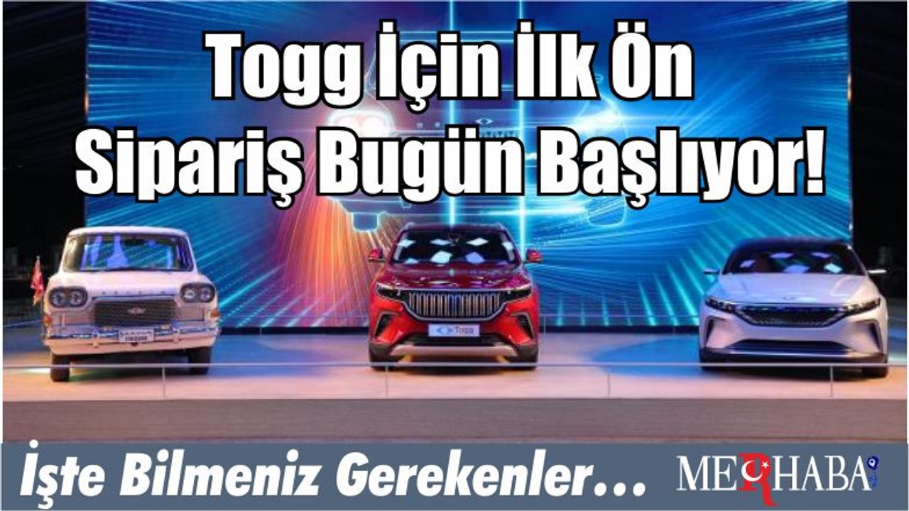TOGG İçin İlk Ön Sipariş Bugün Başlıyor! İşte Bilmeniz Gerekenler…