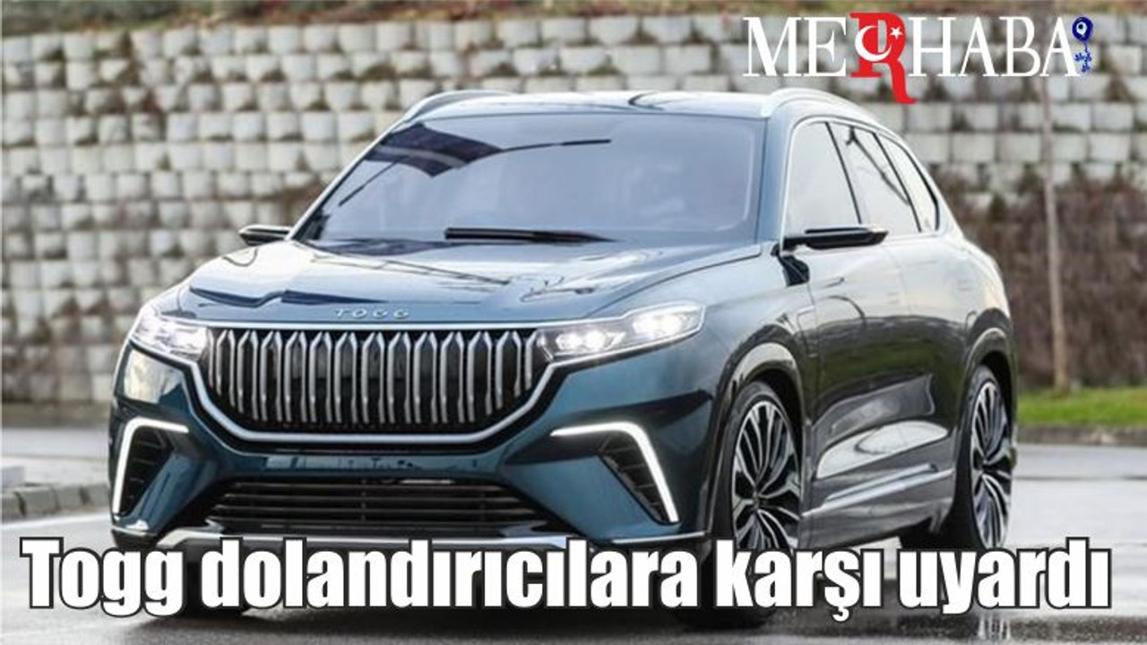 Togg, dolandırıcılara karşı kullanıcıları uyardı