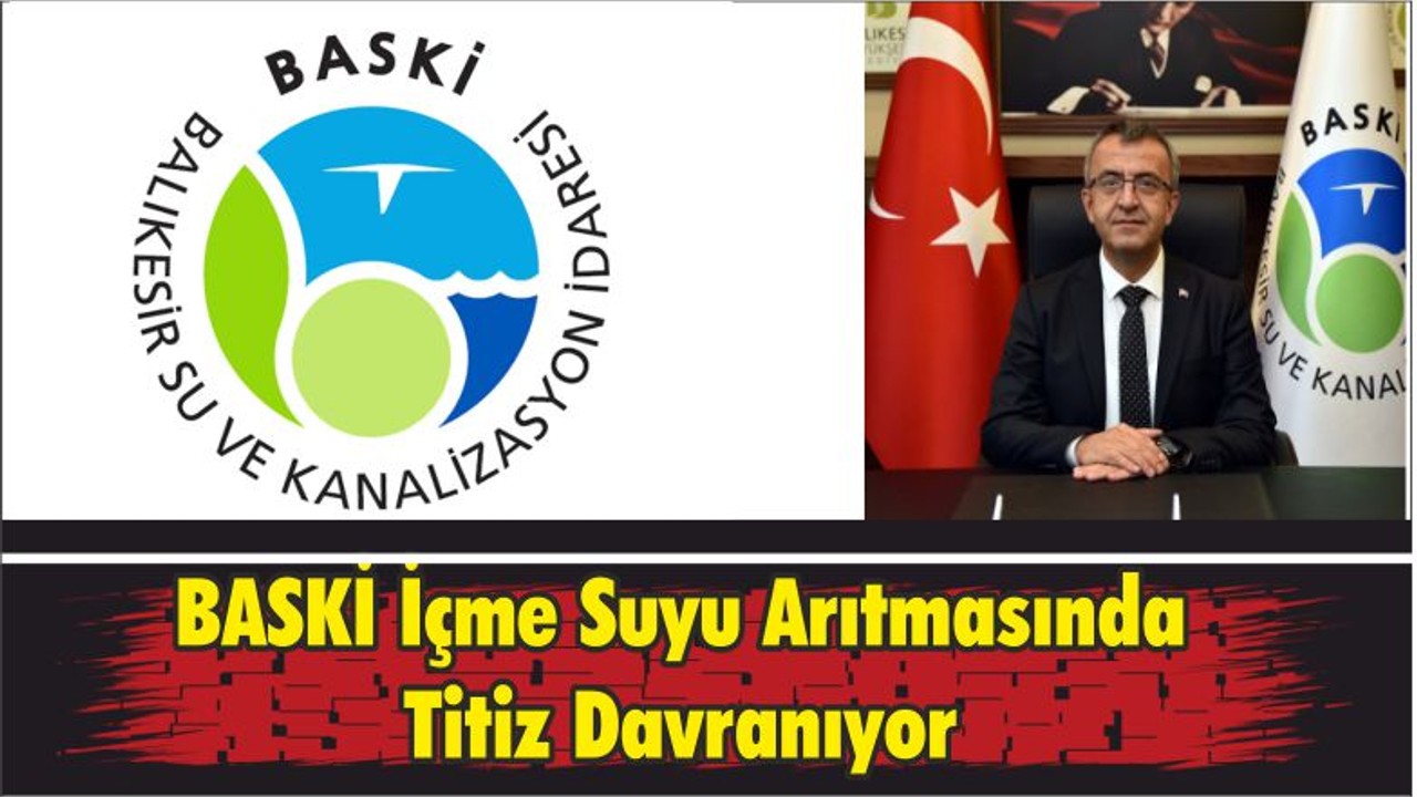 BASKİ İçme Suyu Arıtmasında Titiz Davranıyor
