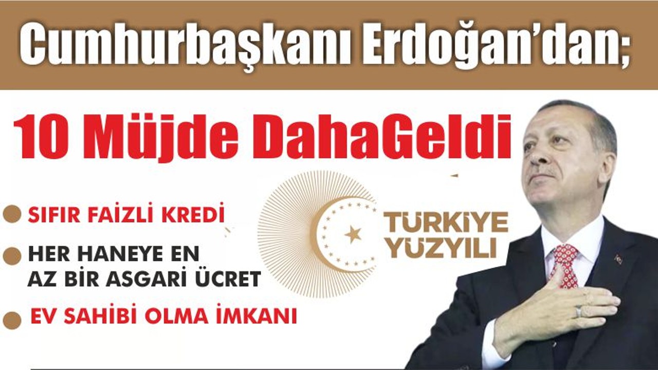 Başkan Erdoğan'dan 10 Yeni Müjde