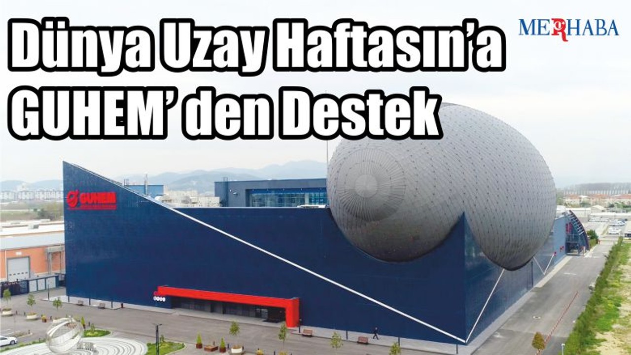 Türkiye'de Dünya Uzay Haftasını GUHEM yönetecek