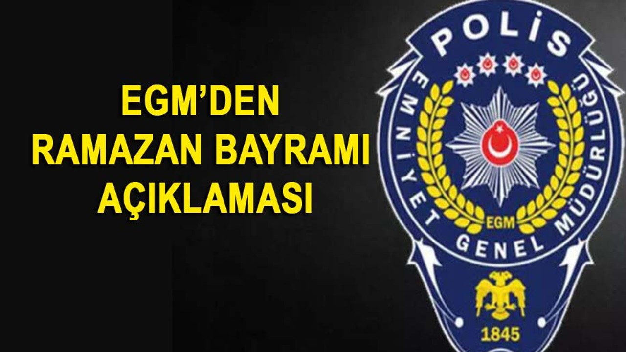 EGM'den flaş hazırlık
