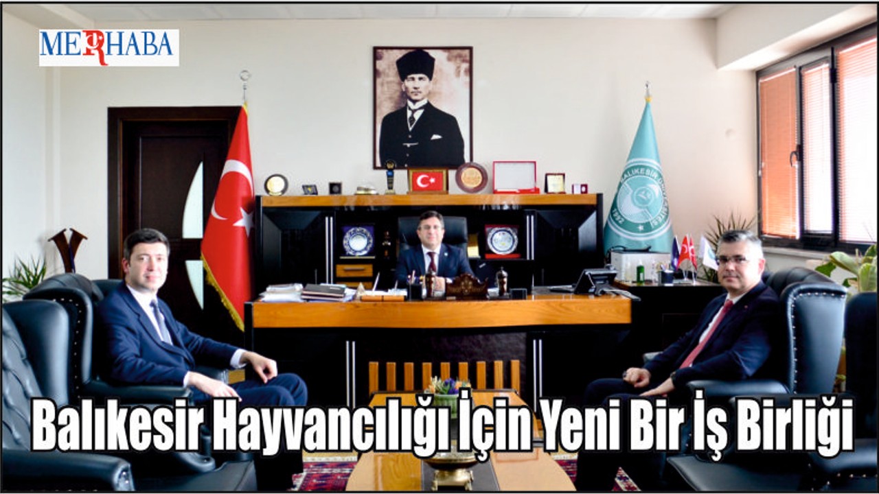 Balıkesir Hayvancılığı için Yeni Bir İş Birliği