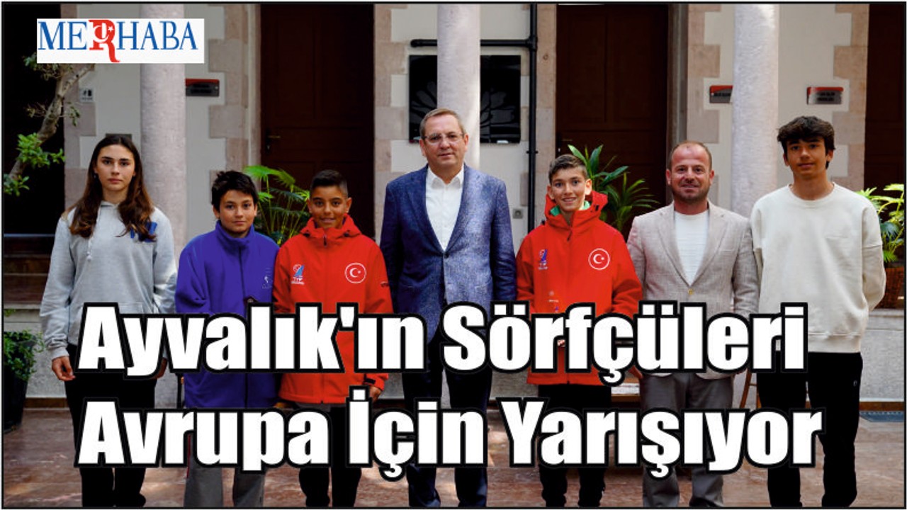 Ayvalık'ın Sörfçüleri Avrupa İçin Yarışıyor