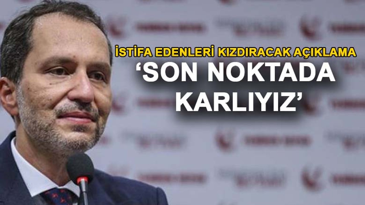 Erbakan'dan partiden istifa edenleri kızdıracak açıklama