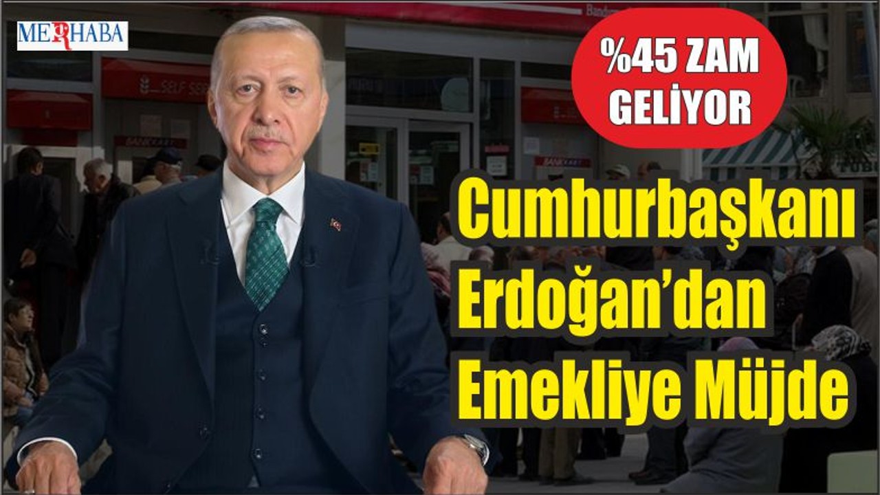 Cumhurbaşkanı Erdoğan’dan Emekliye Müjde