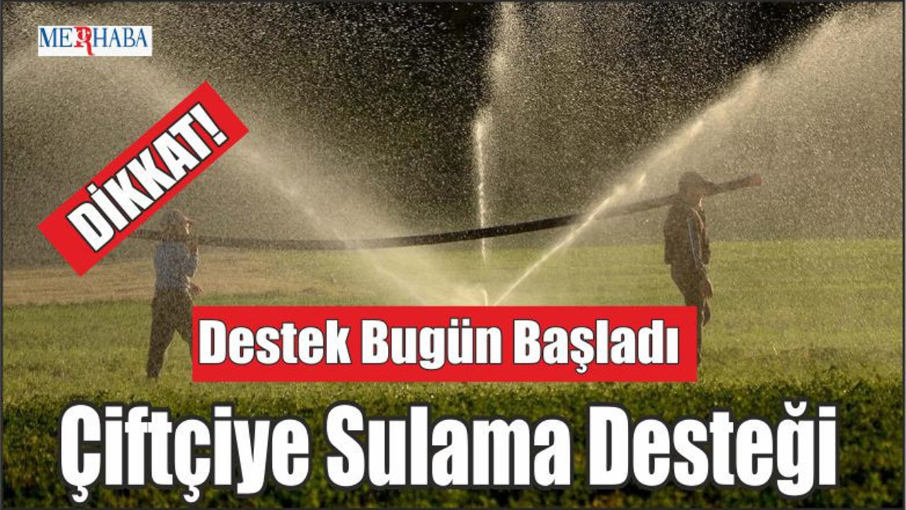 Çiftçiye Sulama Desteği
