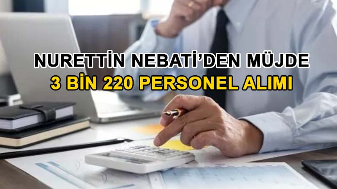 Bakanlığa 3 bin 220 personel alınacak
