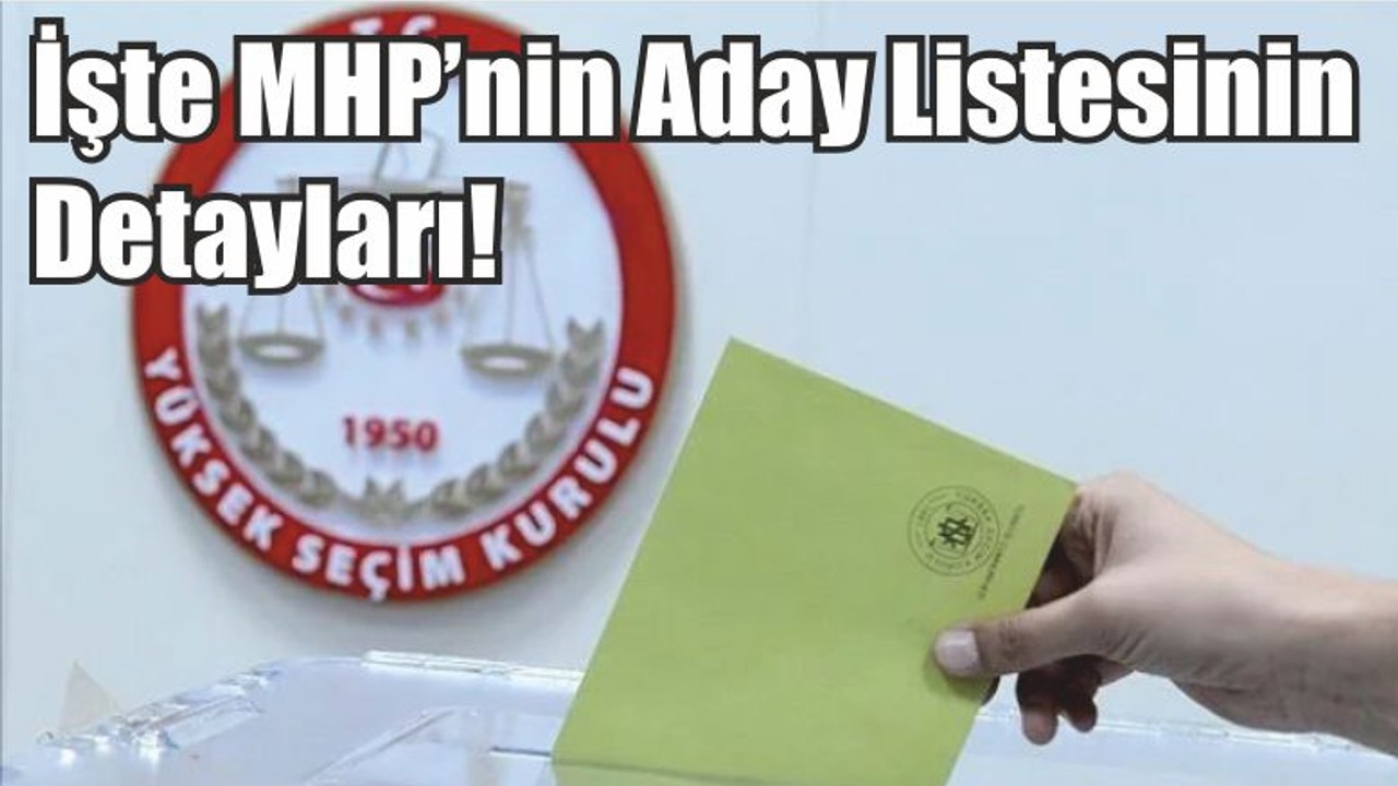 İşte MHP’nin Aday Listesinin Detayları!