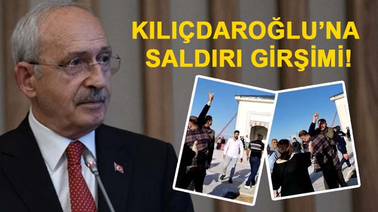 Kılıçdaroğlu'na saldırı girşimi!