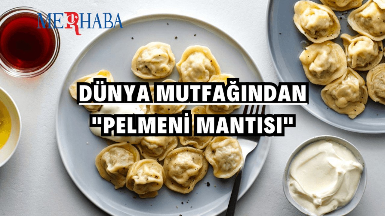 Dünya Mutfağından: Pelmeni Mantısı