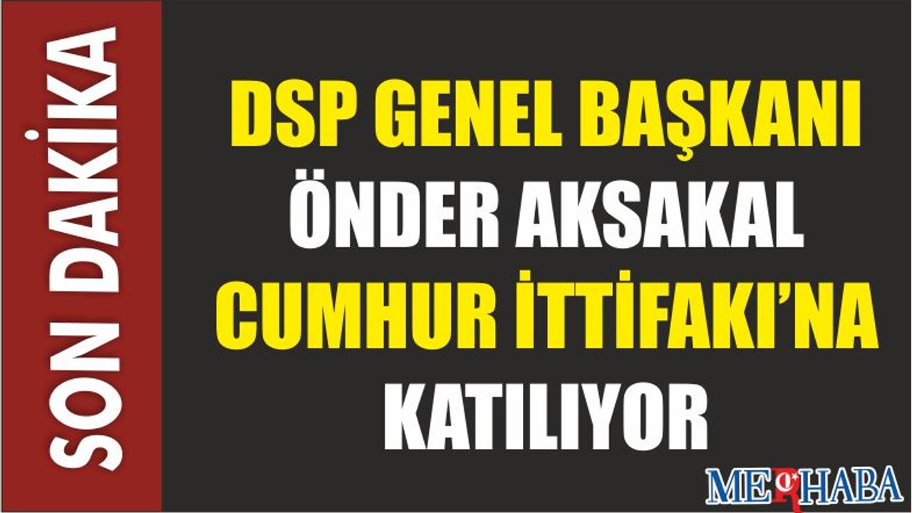 DSP Cumhur İttifakı'nda
