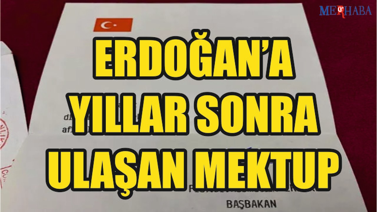 Mektup Erdoğan'a Ulaştı