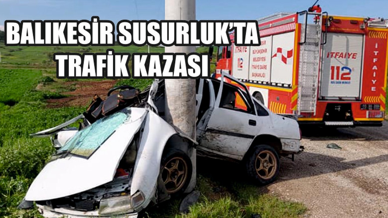 Susurluk'ta kaza: 1 yaralı