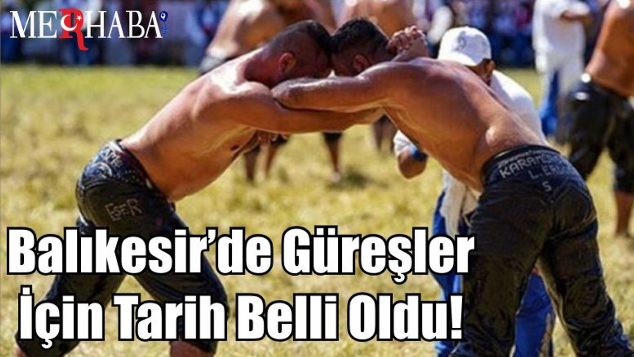 Balıkesir’de Güreşler İçin Tarih Belli Oldu!