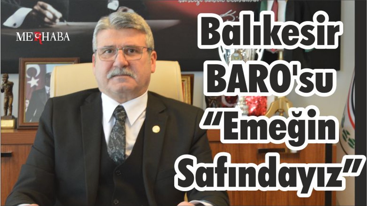Balıkesir BARO’su “Emeğin Safındayız”