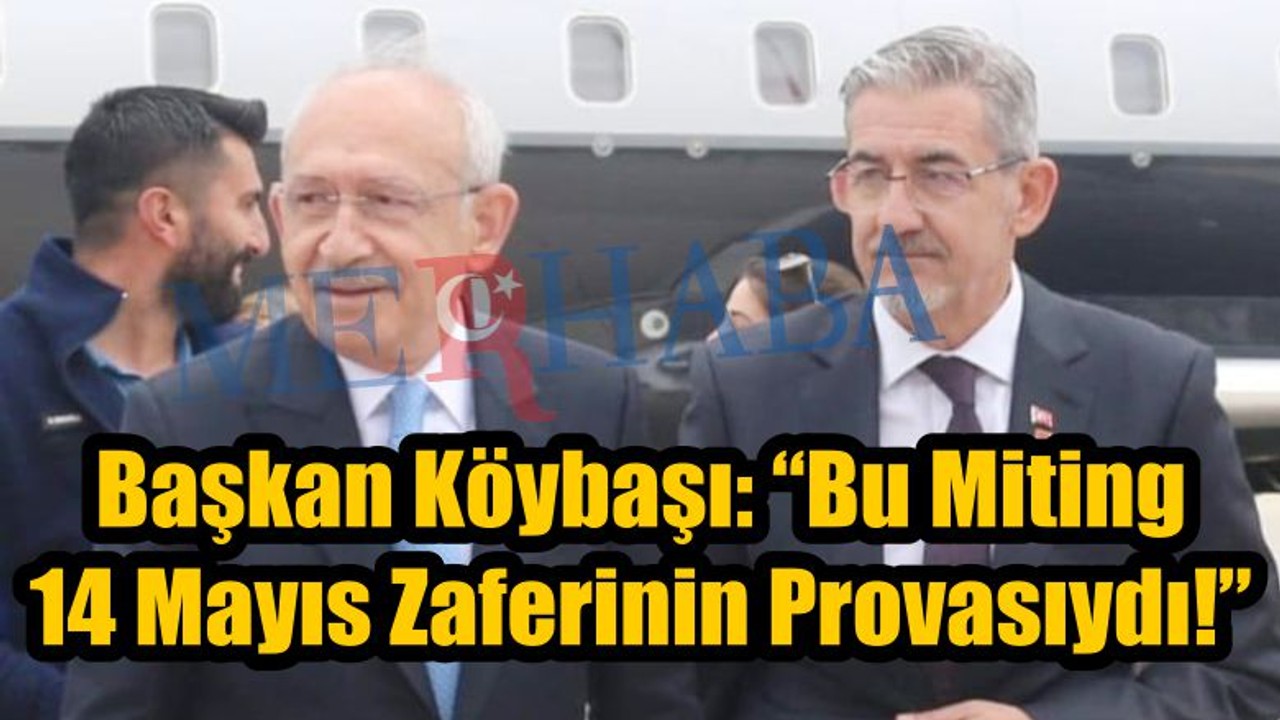 14 Mayıs Zaferinin Provasıydı