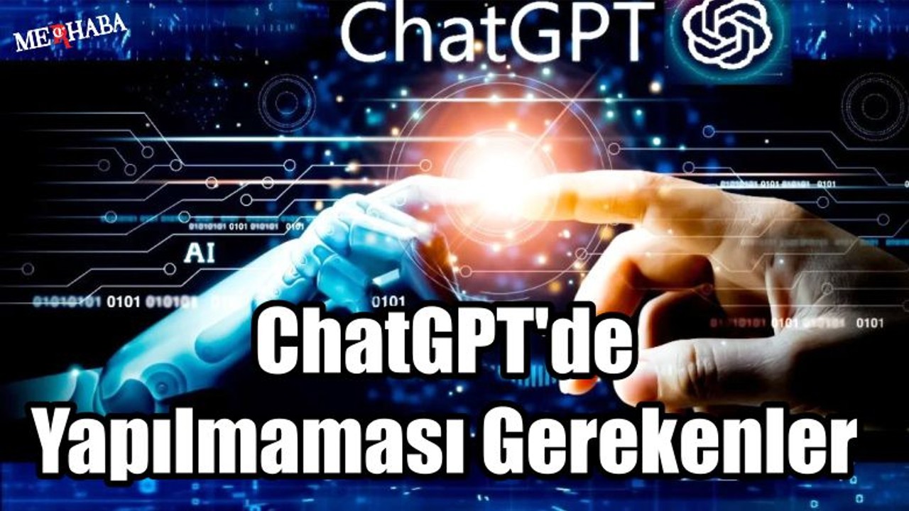 ChatGPT'de Yapılmaması Gerekenler