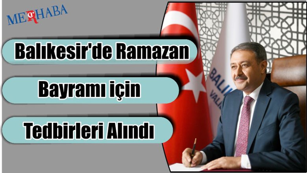 Bayram İçin Tedbirler Alındı