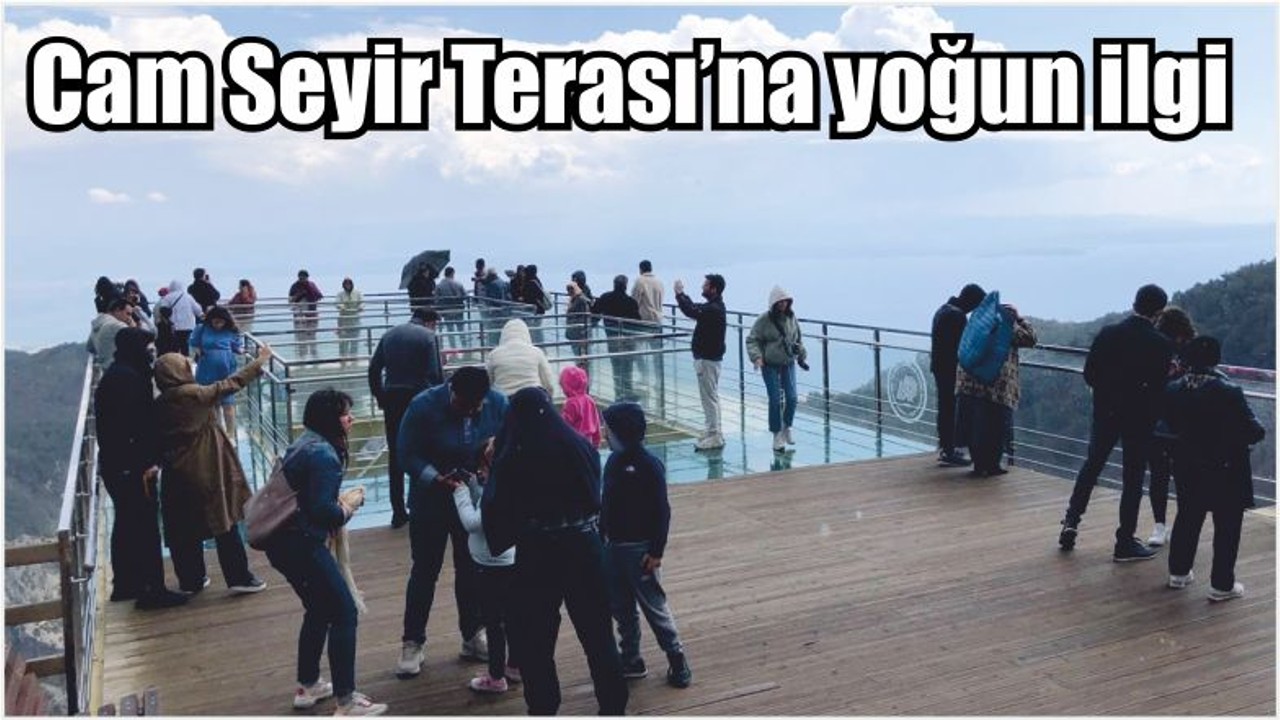Cam Seyir Terası’na yoğun ilgi
