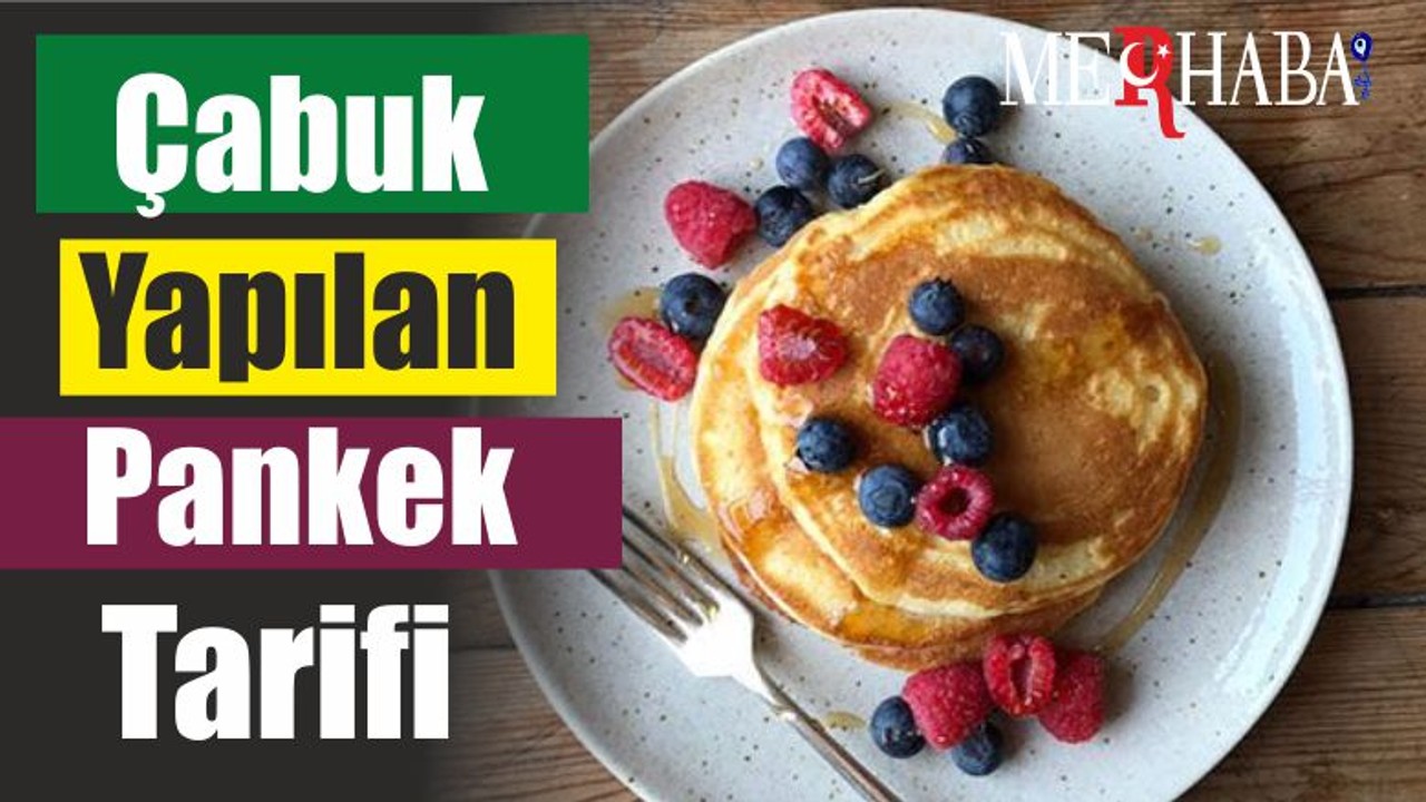 Çabuk Yapılan Pankek Tarifi
