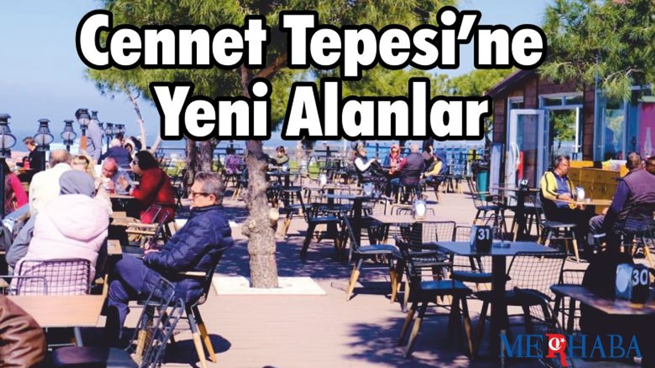 Cennet Tepesi'ne Yeni Alanlar