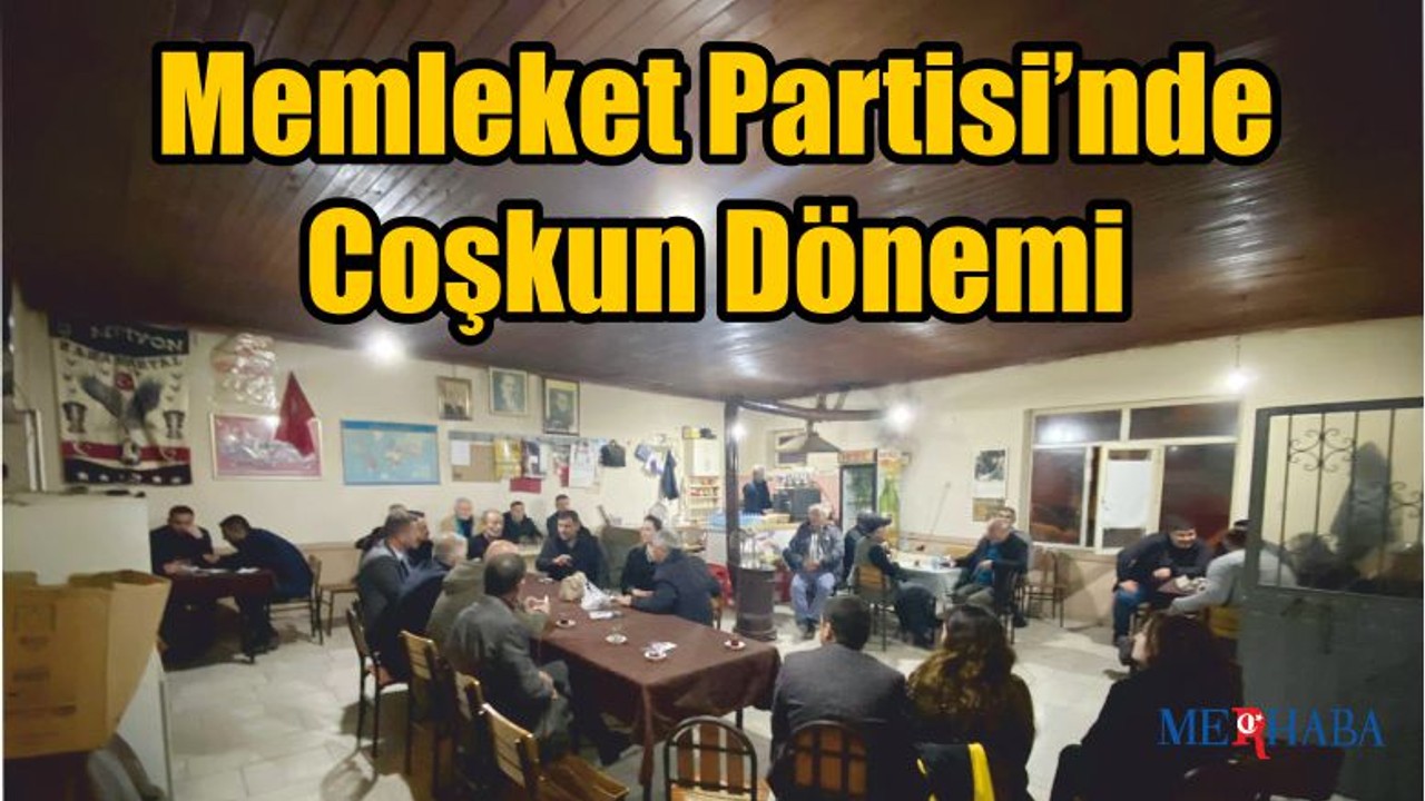 Memleket Partisi’nde Coşkun Dönemi