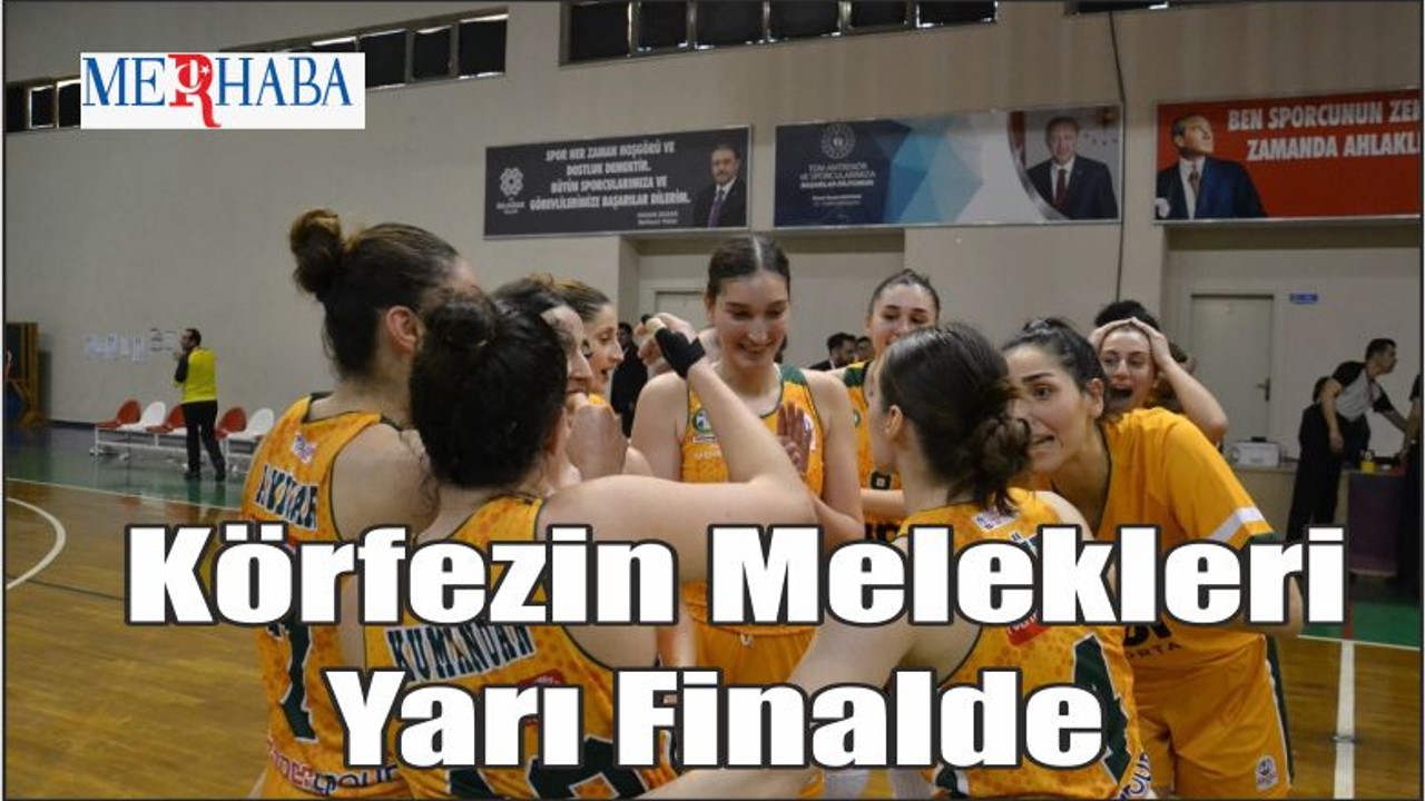 Körfezin Melekleri Yarı Finalde