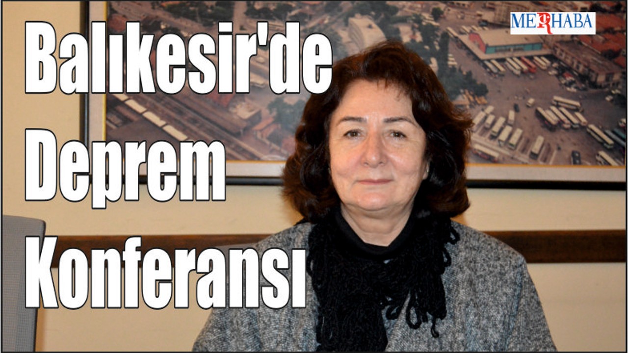 Balıkesir'de Deprem Konferansı