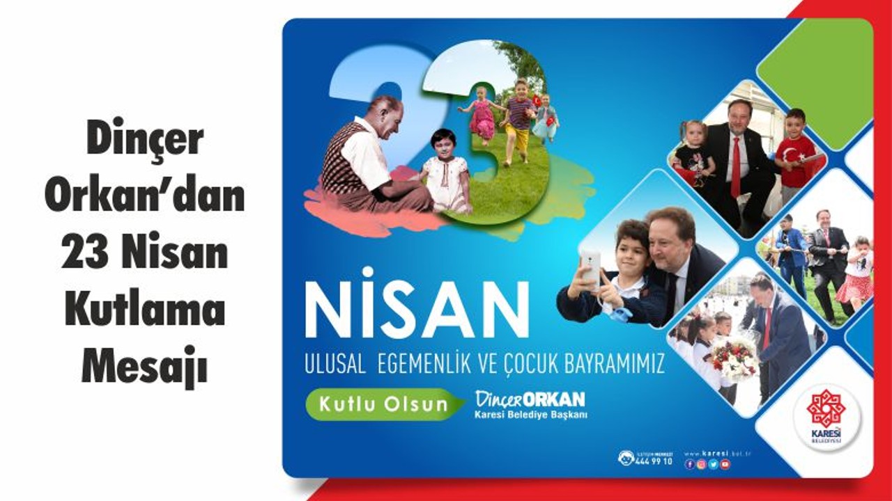 Dinçer Orkan’dan 23 Nisan Kutlama Mesajı