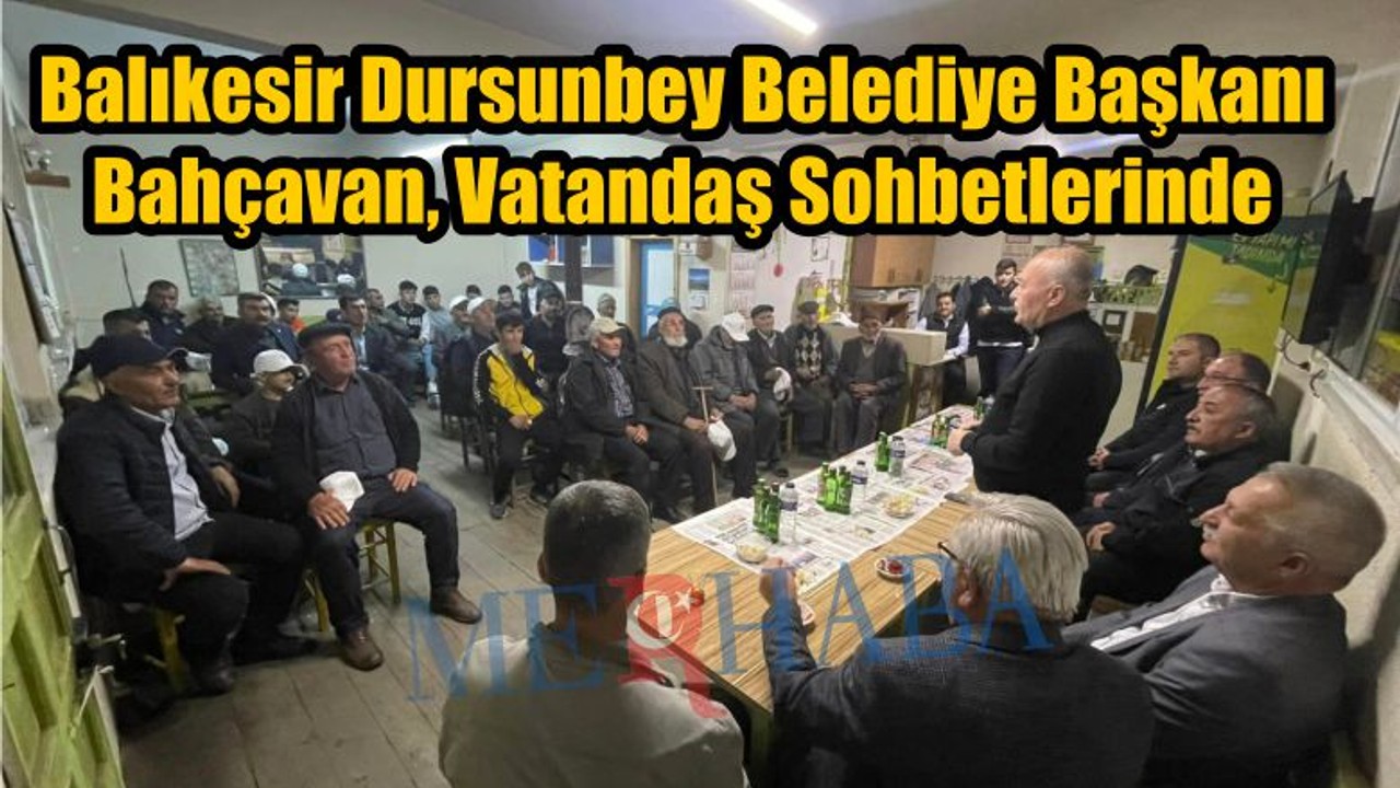 Dursunbey’de Samimi Sohbetler