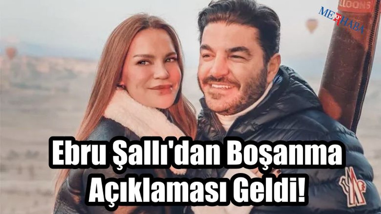 Ebru Şallı'dan Boşanma Açıklaması