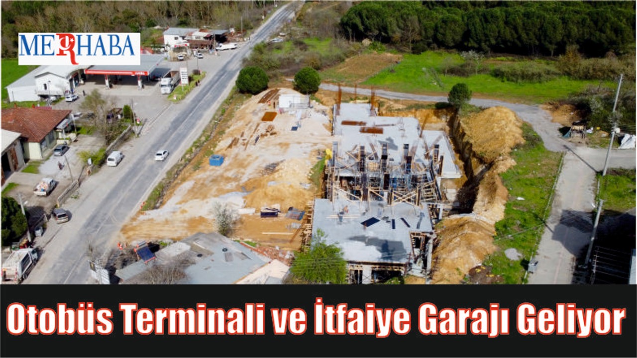Otobüs Terminali ve İtfaiye Garajı Geliyor