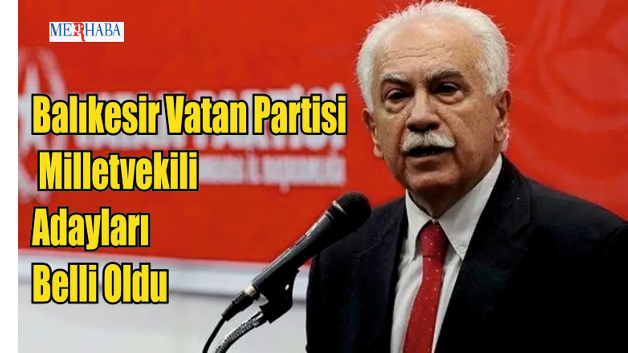 Vatan Partisi'nin Adayları Belli Oldu