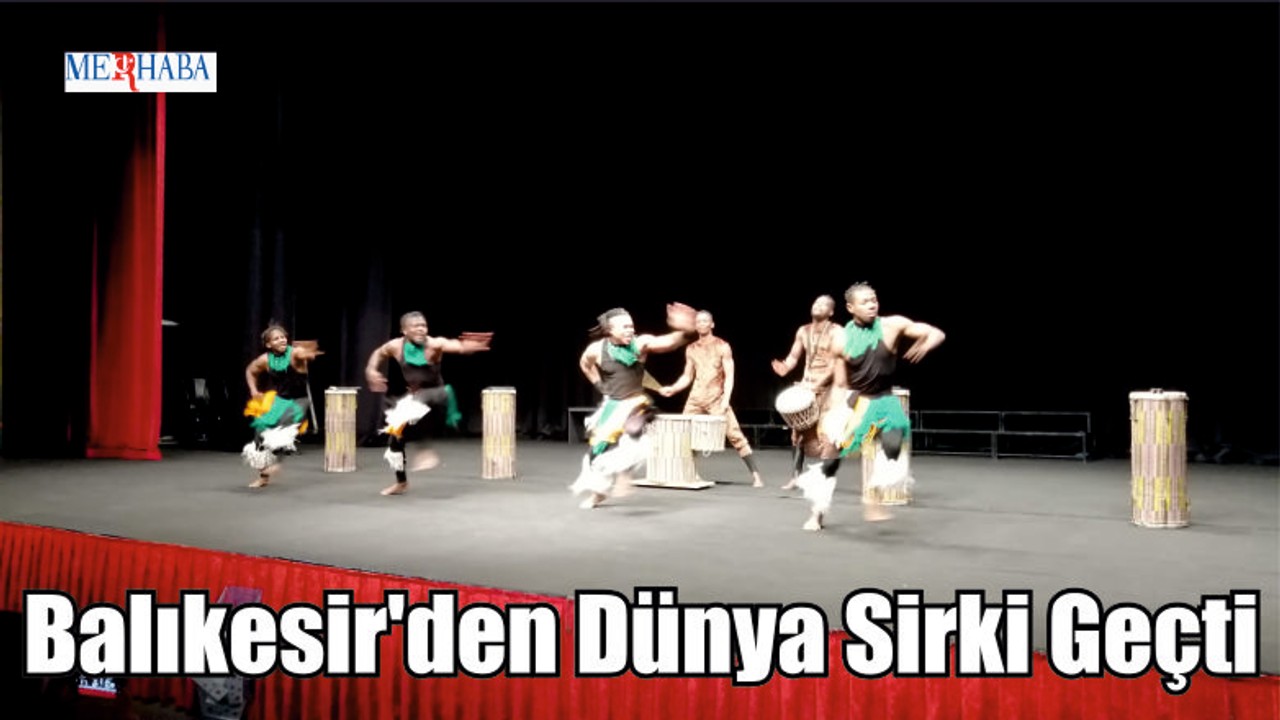 Balıkesir'den Dünya Sirki Geçti