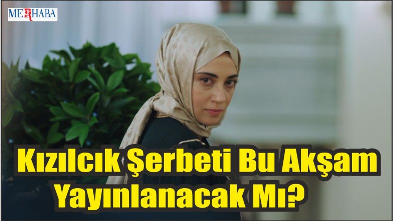 Kızılcık Şerbeti'n de Son Durum Ne