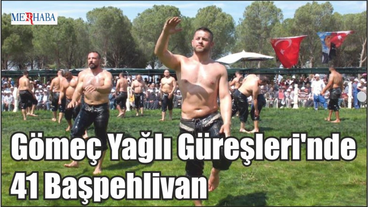 Gömeç Yağlı Güreşleri'nde 41 Başpehlivan