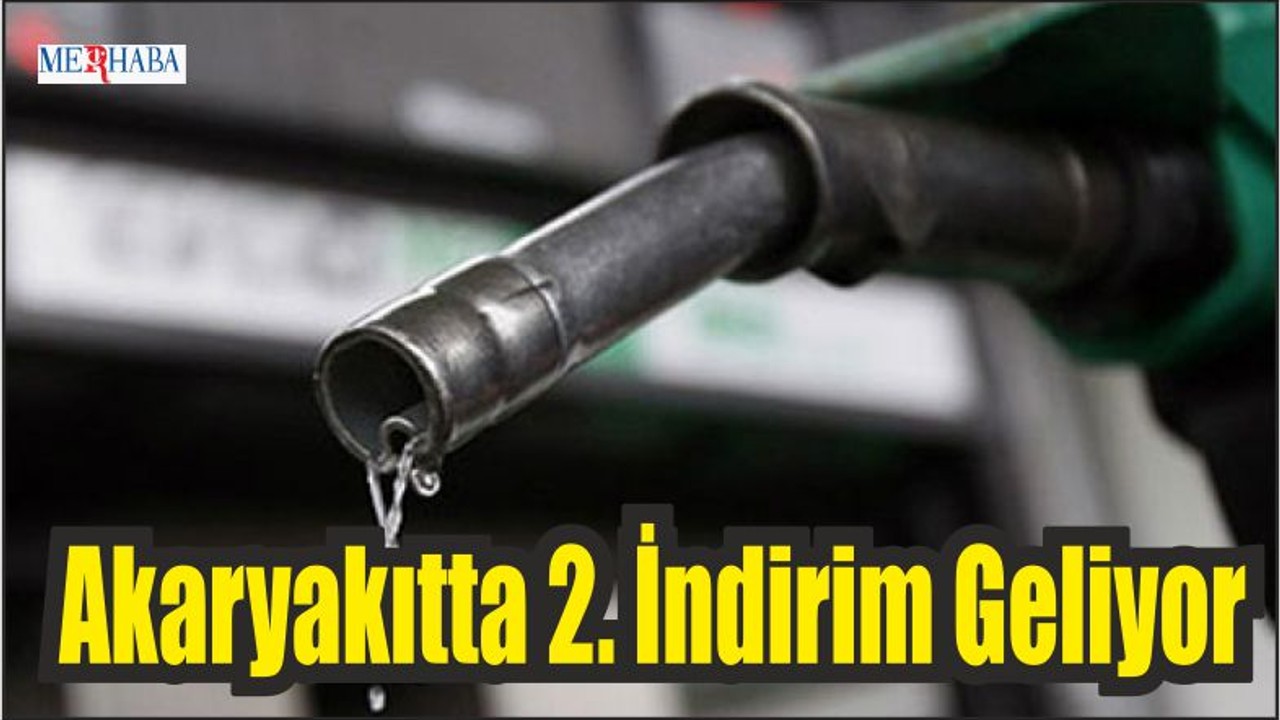 Akaryakıtta 2'nci İndirim Geliyor