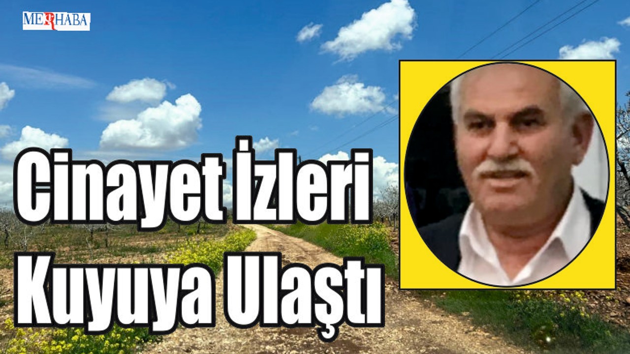 Cinayet İzleri Kuyuya Ulaştı