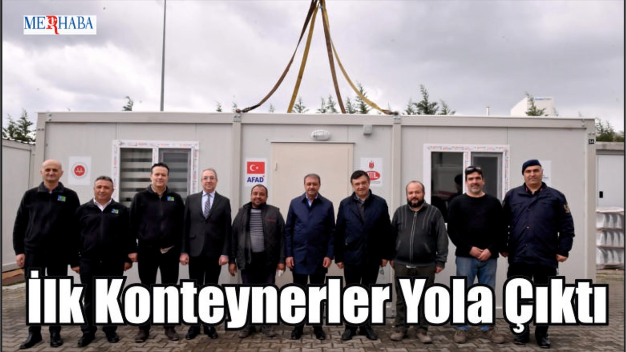 İlk Konteynerler Yola Çıktı