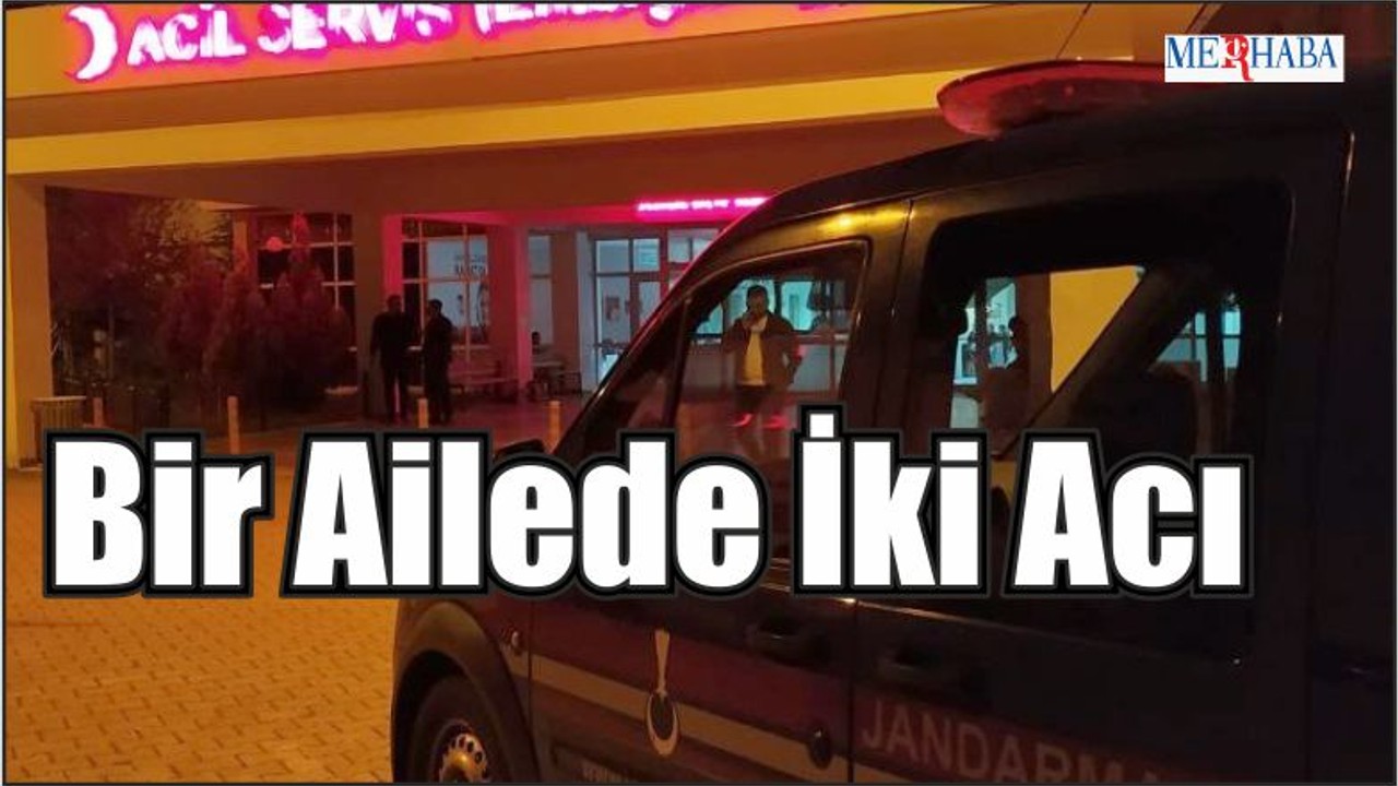 Bir Ailede İki Acı