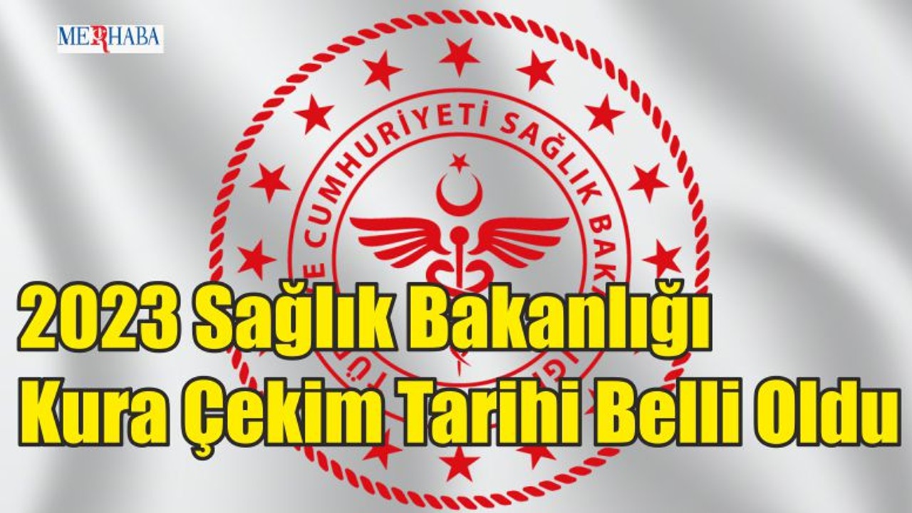 Sağlık Bakanlığı Kura Çekim Tarihi Belli Oldu