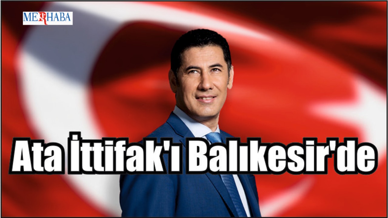 Ata İttifak'ı Balıkesir'de