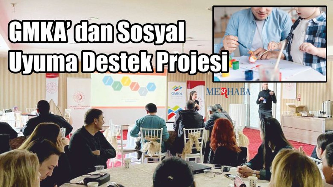GMKA’ dan Sosyal Uyuma Destek Projesi