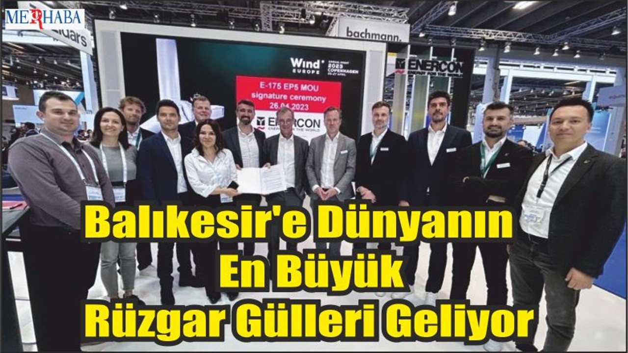 Balıkesir'e Dünyanın En Büyük Rüzgar Gülleri Geliyor