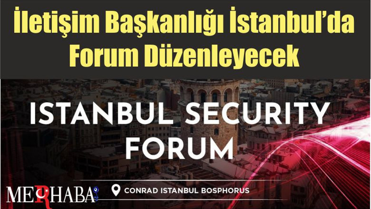 İletişim Başkanlığı İstanbul’da Forum Düzenleyecek